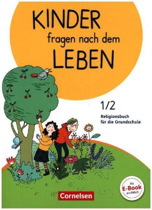 Kinder fragen nach dem Leben - Evangelische Religion - Neuausgabe 2018 - 1./2. Schuljahr