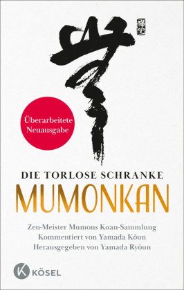 Die torlose Schranke - Mumonkan - Überarbeitete Neuausgabe