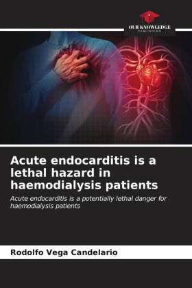 Acute endocarditis is a lethal hazard in haemodialysis patients