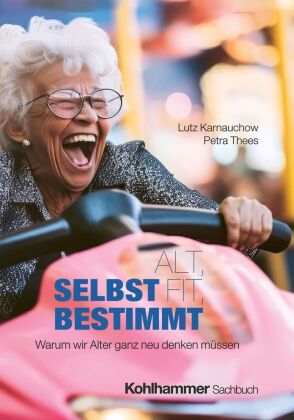 Alt, fit, selbstbestimmt