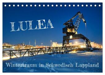 Lulea - Wintertraum in Schwedisch Lappland (Tischkalender 2026 DIN A5 quer), CALVENDO Monatskalender