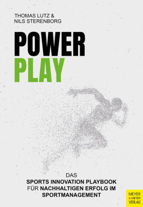 PowerPlay - Das Sports Innovation Playbook für nachhaltigen Erfolg im Sportmanagement