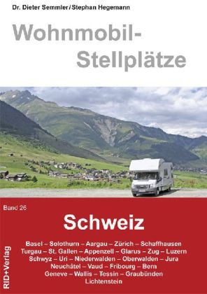 Wohnmobil-Stellplätze Schweiz Band 26