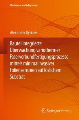 Bauteilintegrierte Überwachung variothermer Faserverbundfertigungsprozesse mittels minimalinvasiver
