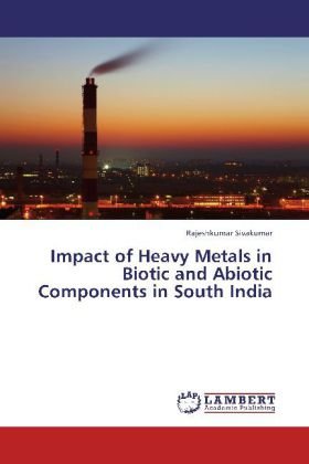 Impact of Heavy Metals in Biotic and Abiotic Components in South India