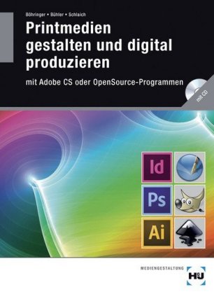 Printmedien gestalten und digital produzieren