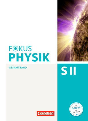 Fokus Physik Sekundarstufe II - Gesamtband - Oberstufe