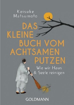 Die Kunst des achtsamen Putzens