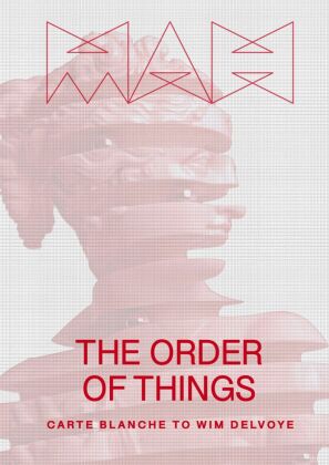 The Order of Things: Carte Blanche to Wim Delvoye - Exhibition Catalogue of the 2024 Wim Delvoye Exh