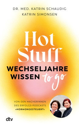 Hot Stuff - Wechseljahre-Wissen to go