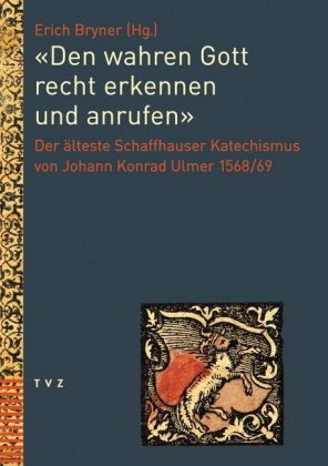 "Den wahren Gott recht erkennen und anrufen"