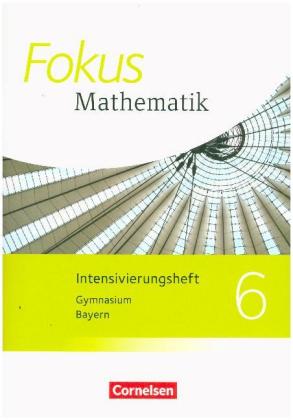 Fokus Mathematik - Bayern - Ausgabe 2017 - 6. Jahrgangsstufe