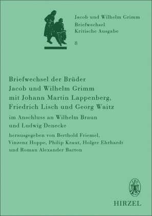 Briefwechsel der Brüder Jacob und Wilhelm Grimm mit Johann Martin Lappenberg, Friedrich Lisch und Ge