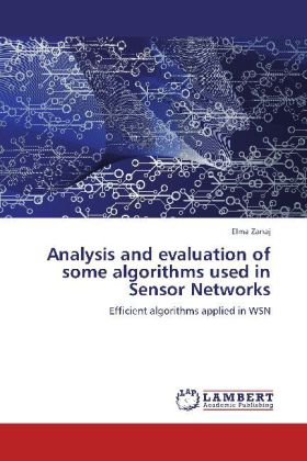 Analysis and evaluation of some algorithms used in Sensor Networks