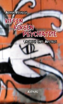 Kiffen - Koksen - Psychiatrie