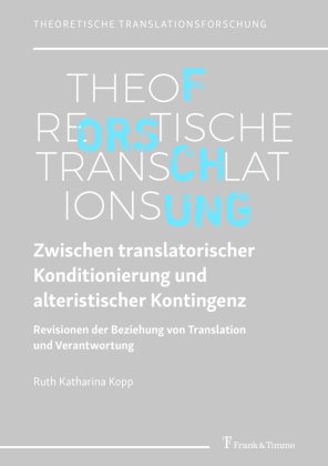 Zwischen translatorischer Konditionierung und alteristischer Kontingenz