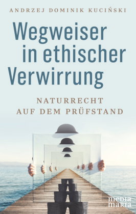 Wegweiser in ethischer Verwirrung