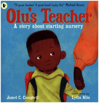 Olu's Teacher: A Story About Starting Nursery
