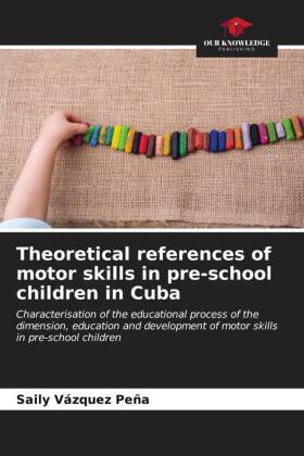 Theoretical references of motor skills in pre-school children in Cuba