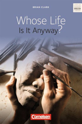 Cornelsen Senior English Library - Literatur - Ab 11. Schuljahr / B2 - Whose Life Is It Anyway?