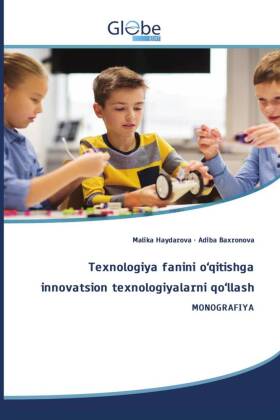 Texnologiya fanini o'qitishga innovatsion texnologiyalarni qo'llash