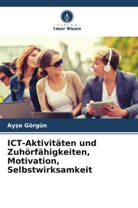 ICT-Aktivitäten und Zuhörfähigkeiten, Motivation, Selbstwirksamkeit