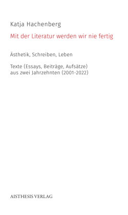 Mit der Literatur werden wir nie fertig