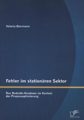 Fehler im stationären Sektor: Das Bedside-Handover im Kontext der Prozessoptimierung