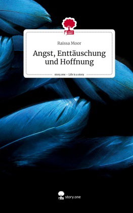 Angst, Enttäuschung und Hoffnung. Life is a Story - story.one
