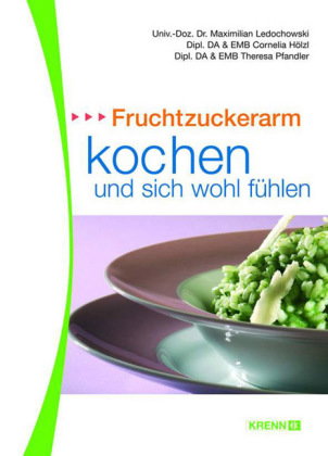 Fruchtzuckerarm kochen und sich wohlfühlen