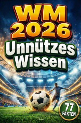 WM 2026 - Unnützes Wissen