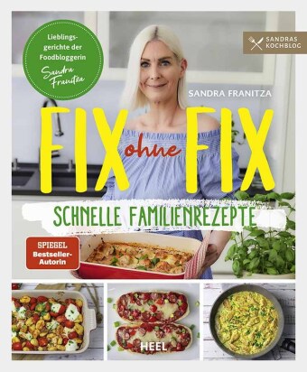 Fix ohne Fix (Band 2) - schnelle Familienrezepte der SPIEGEL-Bestseller-Autorin Sandra Franitza von