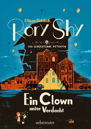 Rory Shy, der schüchterne Detektiv - Ein Clown unter Verdacht (Rory Shy, der schüchterne Detektiv, B