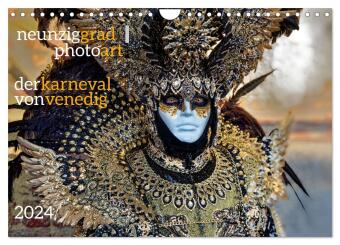 neunziggrad I photoart: der karneval von venedig (Wandkalender 2024 DIN A4 quer), CALVENDO Monatskal