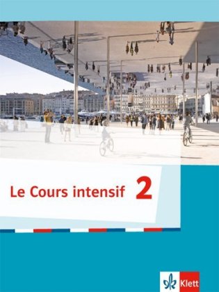 Le Cours intensif, Ausgabe 2016 - Schülerbuch. Bd.2