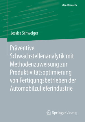 Präventive Schwachstellenanalytik mit Methodenzuweisung zur Produktivitätsoptimierung von Fertigungs