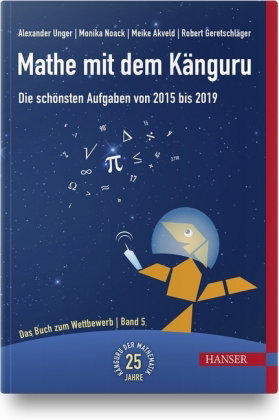 Mathe mit dem Känguru - Die schönsten Aufgaben von 2015 bis 2019