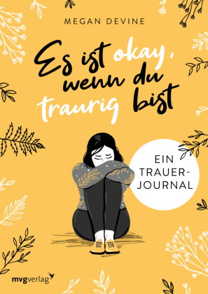 Es ist okay, wenn du traurig bist - Ein Trauer-Journal