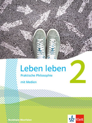 Leben leben 2. Praktische Philosophie. Ausgabe Nordrhein-Westfalen, m. 1 Beilage