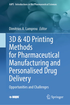 3D & 4D Printing Methods for Pharmaceutical Manufacturing and Personalised Drug Delivery