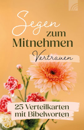 Vertrauen - Segen zum Mitnehmen