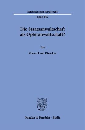 Die Staatsanwaltschaft als Opferanwaltschaft?