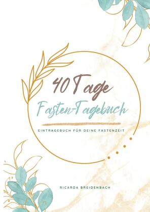 Mein 40 Tage Fasten-Tagebuch