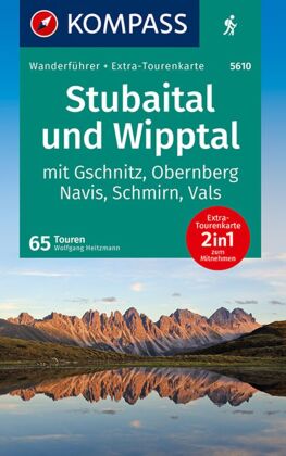 KOMPASS Wanderführer Stubaital und Wipptal mit Gschnitz, Obernberg, Navis, Schmirn, Vals, 65 Touren