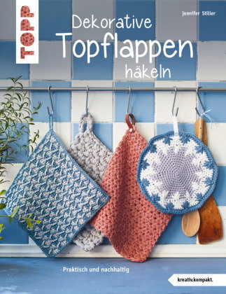 Dekorative Topflappen häkeln (kreativ.kompakt.)