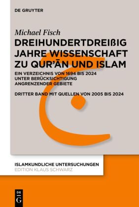 Dreihundertdreißig Jahre Wissenschaft zu Qur'an und Islam