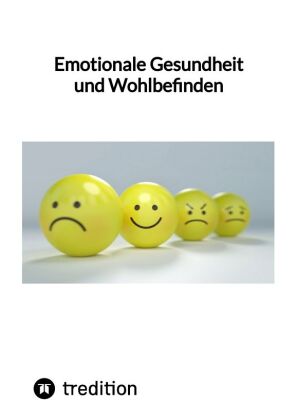 Emotionale Gesundheit und Wohlbefinden