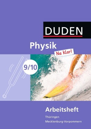 Physik Na klar! - Regelschule Thüringen und Regionale Schule Mecklenburg-Vorpommern - 9./10. Schulja