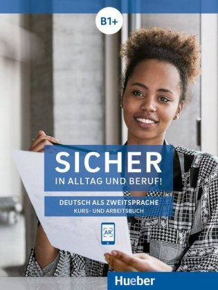 Sicher in Alltag und Beruf! B1+, Kursbuch + Arbeitsbuch