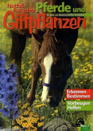 Notfall-Ratgeber Pferde und Giftpflanzen